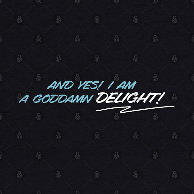 I Am A Goddamn Delight by ART by RAP